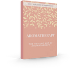 The Healing Art of Aromatherapy